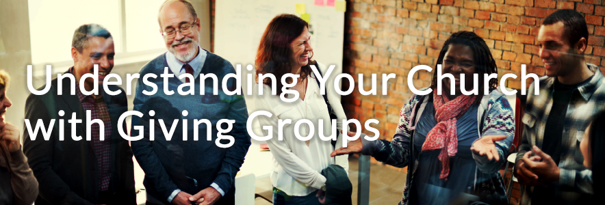 Understanding Your Church with Giving Groups
