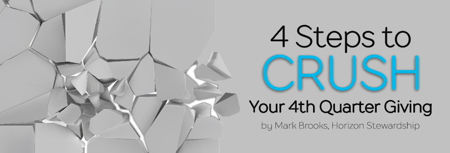 4 Steps to Crush Your 4th Quarter Giving