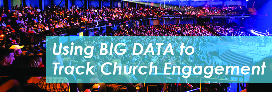 Using Big Data to Track Church Engagement