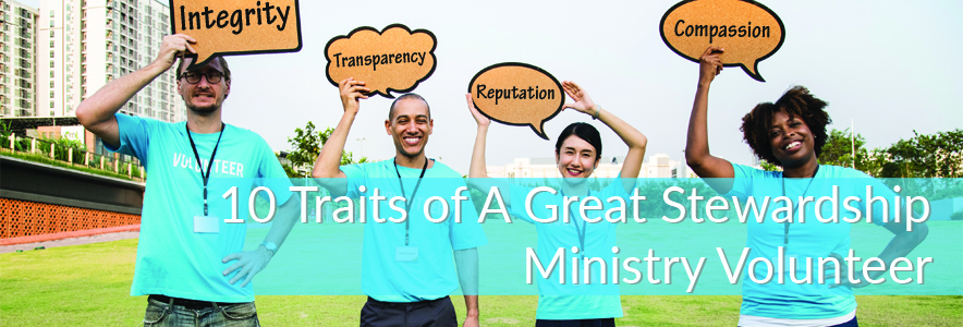 10 Traits of A Great Stewardship Ministry Volunteer