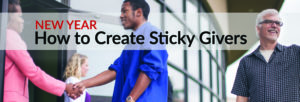 New Year – How to Create Sticky Givers