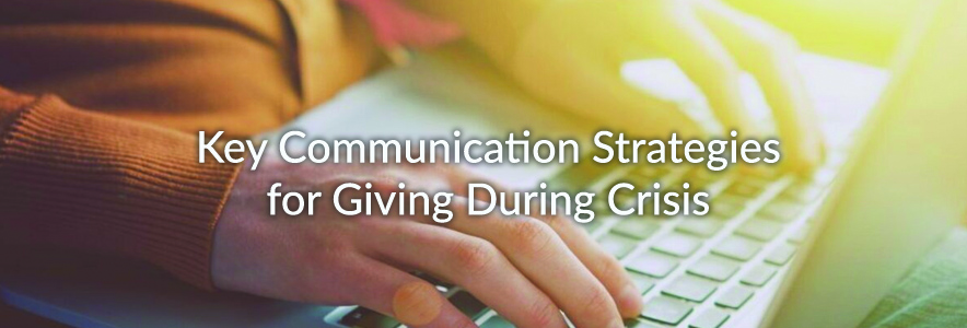 Key Communication Strategies for Giving During Crisis