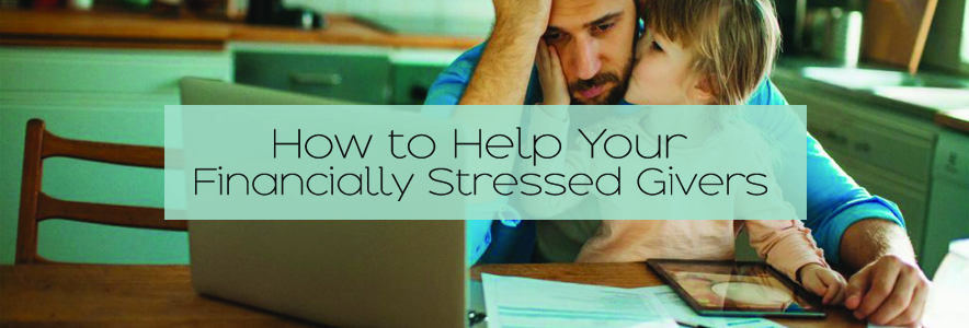 How to Help Your Financially Stressed Givers