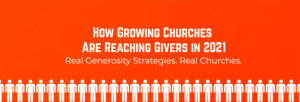 How Growing Churches Are Reaching Givers in 2021