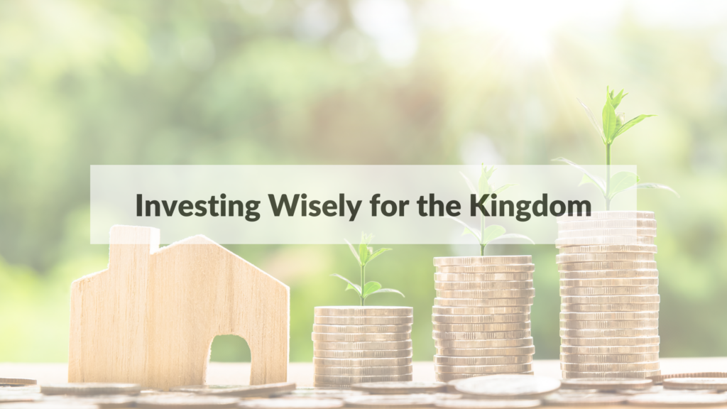 Investing Wisely for the Kingdom