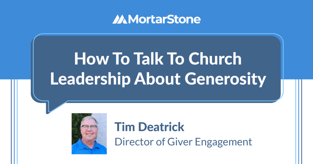 Tim Deatrick, Director of Giver Engagement at MortarStone, presents on how to talk to church leadership about generosity
